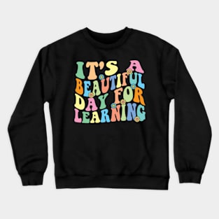 It's Beautiful Day For Learning Crewneck Sweatshirt